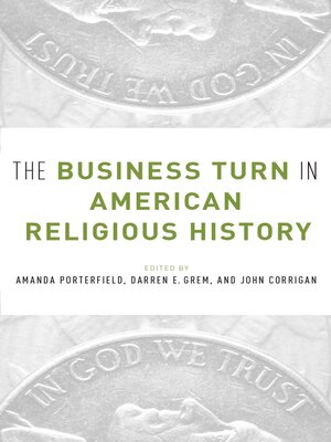 cover image of The Business Turn in American Religious History